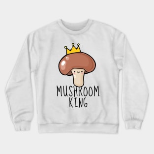 Mushroom King Funny Crewneck Sweatshirt